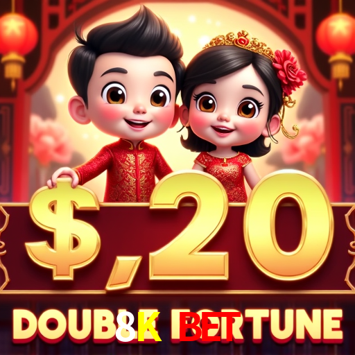8K Bet